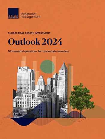 Savills IM - Outlook 2024 Global real estate investment